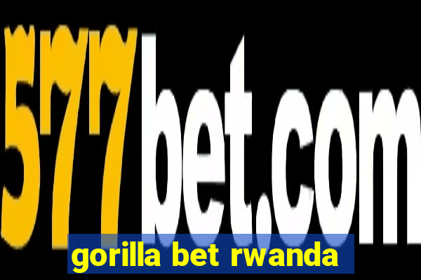 gorilla bet rwanda